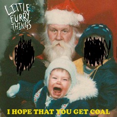 I Hope That You Get Coal