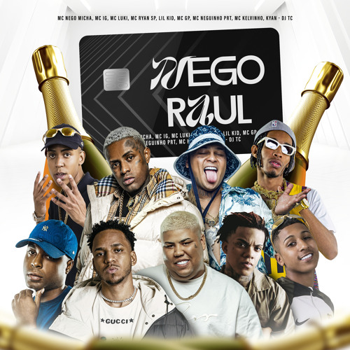 Nego Raul (feat. Lil Kid 777, MC GP, MC Kelvinho, MC Luki, MC Neguinho PRT, MC Ryan SP & kyan)