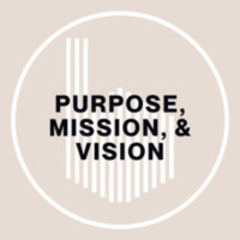 (11-24-24) Purpose, Mission, & Vision