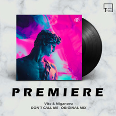 PREMIERE: Vite & Miganova - Don't Call Me (Original Mix) [RENAISSANCE]