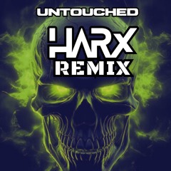 UNTOUCHED (HARX REMIX)