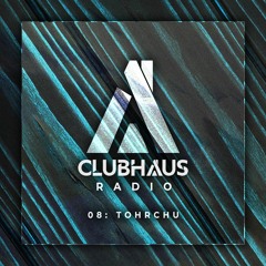 Clubhaus Radio Ep. 8 | Tohrchu