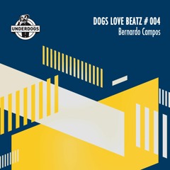 Dogz Love Beatz #4 - Bernardo Campos