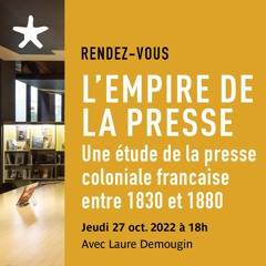 L'Empire de la presse, par Laure Demougin le jeudi 27 octobre 2022 au salon de lecture J. K.