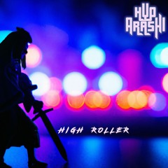 HYO ARASHI - HIGH ROLLER (free DL link in desc.)