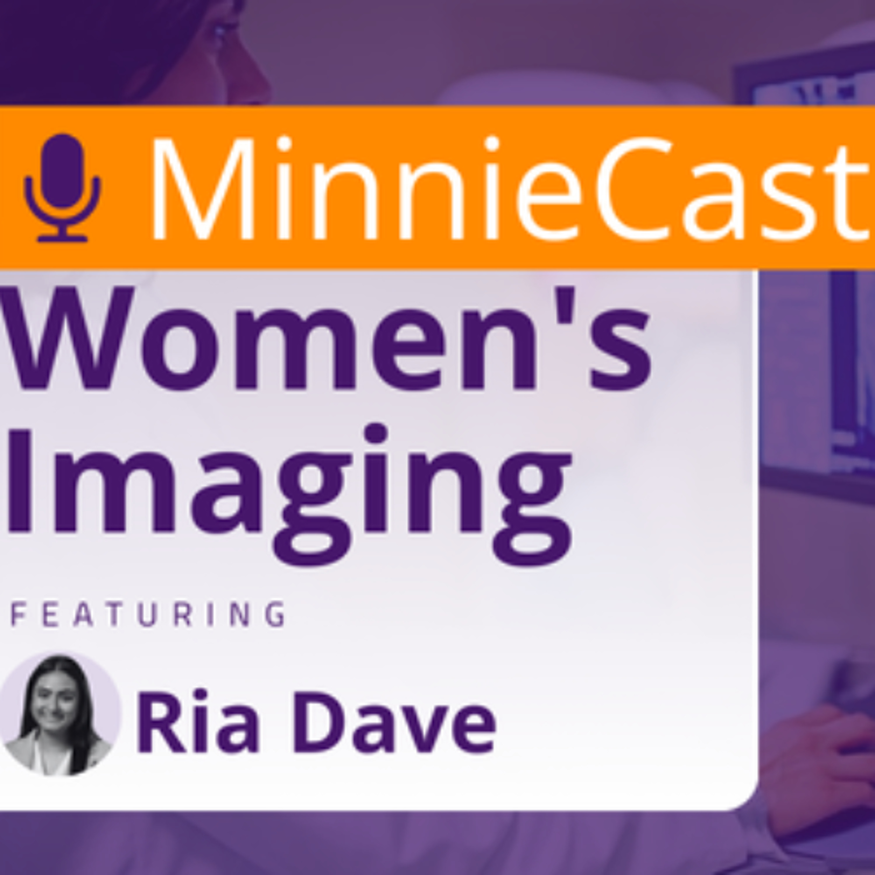 WOM Imaging MinnieCast Episode 4 - Where's the love for molecular breast imaging?