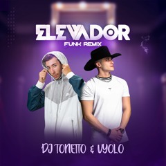 Hugo & Guilherme - Elevador - (DJ TONETTO E VYOLO) [Funk Remix]