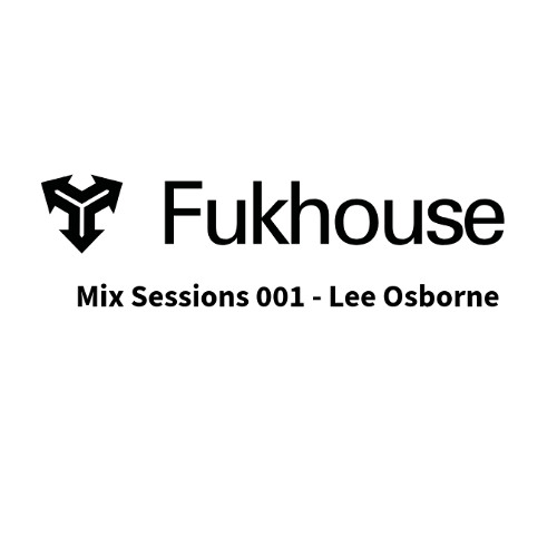 Lee Osborne Fukhouse Sessions 001 July 2025