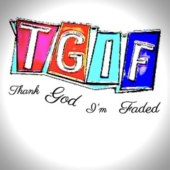 thank god i’m faded