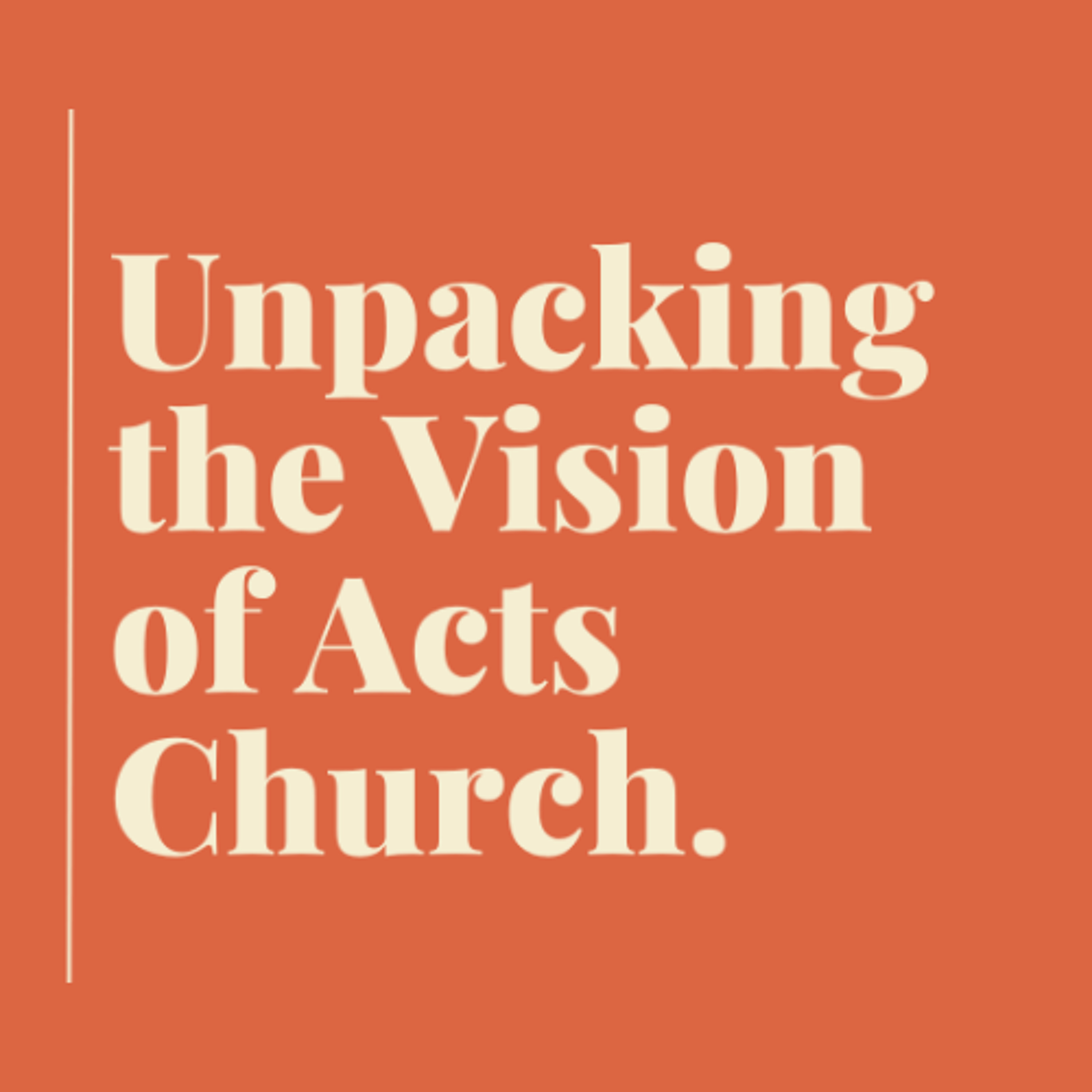 Unpacking the Vision of Acts Church (Part 6) - Pr Dave Yeow episode artwork