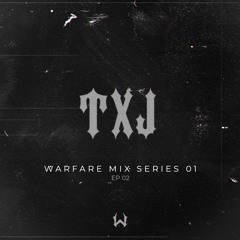 TXJ | WARFARE MIX SERIES 01 | EP 02