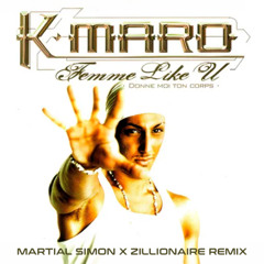 Femme Like U (Martial Simon x Zillionaire Remix) - K-Maro