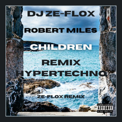 DJ ZE-FLOX REMIX ROBERT MILES Children Hypertechno