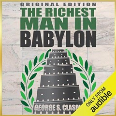Read PDF 📙 Richest Man In Babylon - Original Edition by  George S. Clason,Christa Le