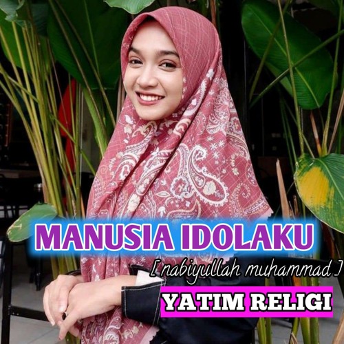 dj manusia idolaku nabiyullah muhammad mp3