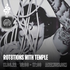 Rot8tions w/ Temple - Aaja Channel 1 - 17 06 22