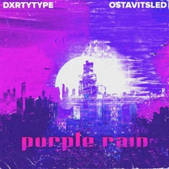 DXRTYTYPE, OSTAVITSLED — Purple Rain