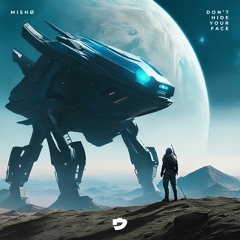 mISHØ - Don't Hide Your Face