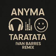 Anyma - Taratata (Ivan Barres Remix) Free*