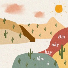 bài này hay lắm của Artboi nhưng có đoạn tui rap á