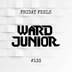 Friday Feels #133 [GUEST: Ward Junior]