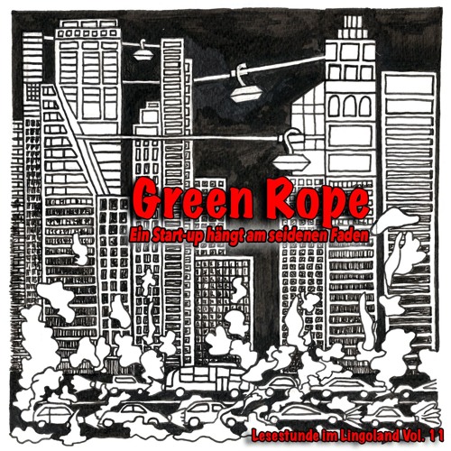 Green Rope - Ein Start-up hängt am seidenen Faden