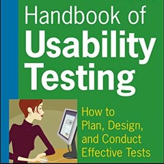 ❤️ Download Handbook of Usability Testing: How to Plan, Design, and Conduct Effective Tests by