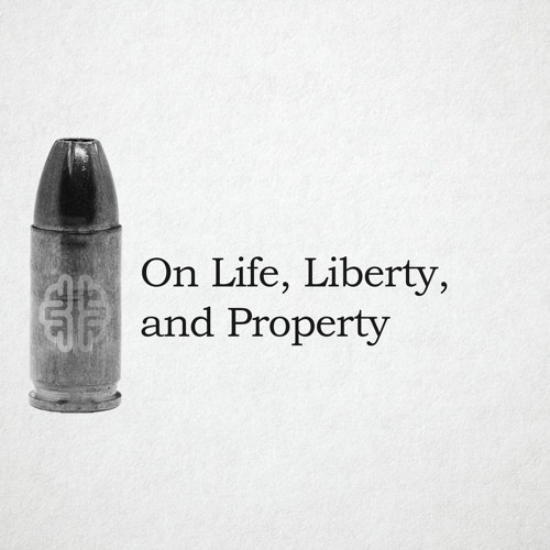 stream-episode-on-life-liberty-and-property-by-new-discourses-podcast