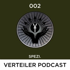 VERTEILER PODCAST 002 - SPEZI.