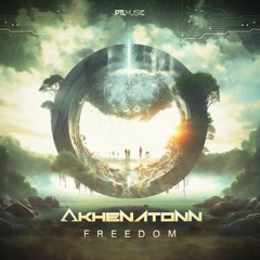 Akhenatonn - Freedom (Original Mix) // PTL Music