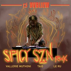 Vallerie Muthoni ft. Taio, and Le Ru- Spicy SZN (Dvbliew Remix)