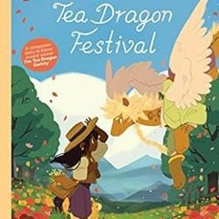 GET EBOOK 📖 The Tea Dragon Festival (The Tea Dragon Series Book 2) by K. O'Neill [EB