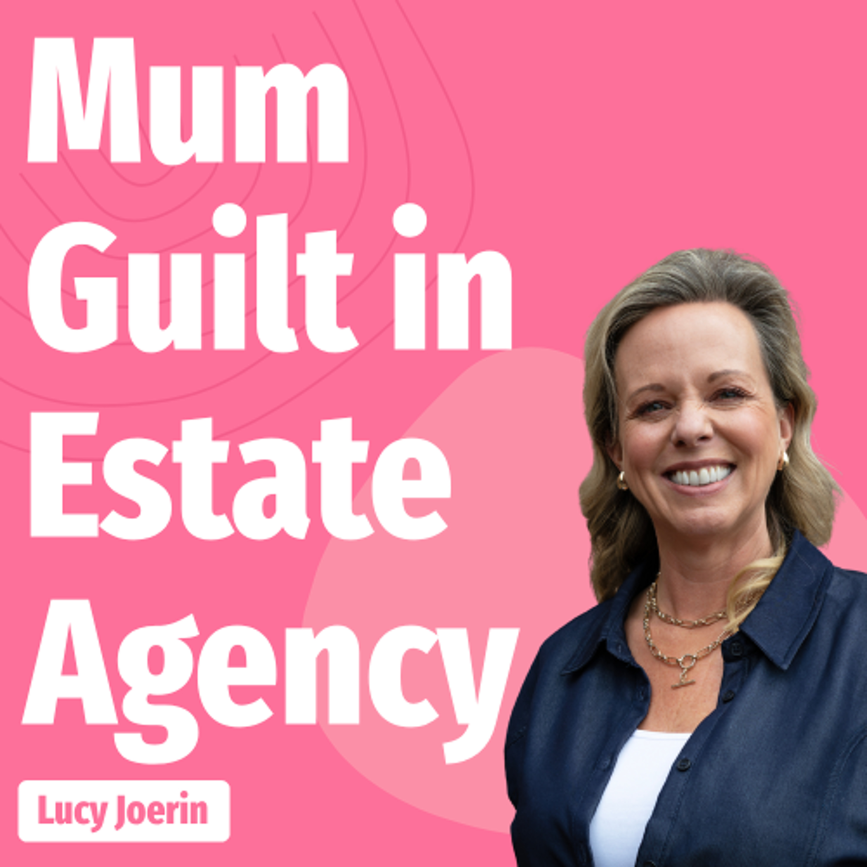 Mum Guilt in Estate Agency - Ep. 2604 episode artwork