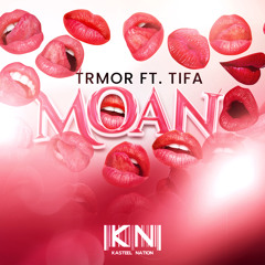 Moan (feat. Tifa)