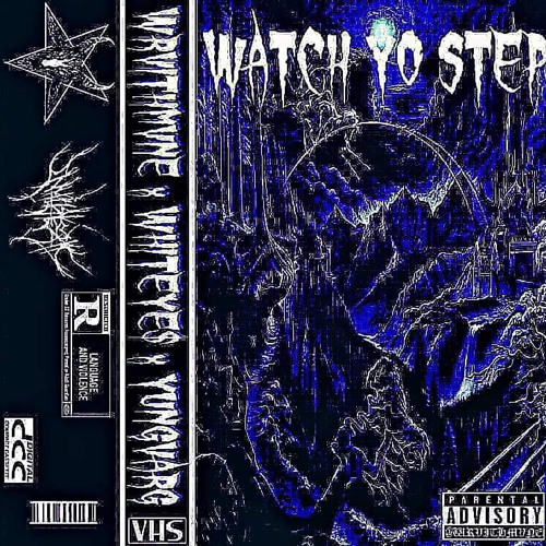 WRVITHMVNE X WHITEYE$ X YUNGVARG - WATCH YO STEP (Prod. DR.F x THORN)