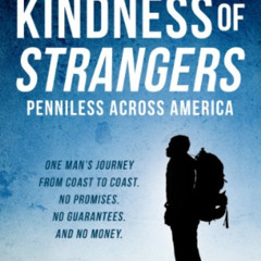[DOWNLOAD] PDF 📭 The Kindness of Strangers: Penniless Across America by  Mike McInty