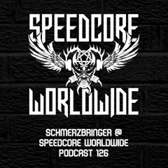 (SCWWP126) Schmerzbringer @ Speedcore Worldwide Podcast 126