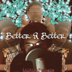 Better & Better
