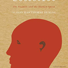 [GET] PDF 🖊️ Zoologies: On Animals and the Human Spirit by  Alison Hawthorne Deming