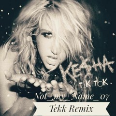 TikTok (Kesha) Tekk Remix (TikTokTekk)