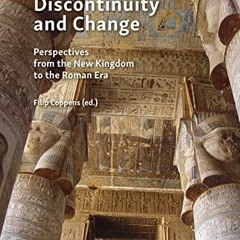 Open PDF Continuity, Discontinuity and Change: Case Studies from the New Kingdom to the Ptolemaic an