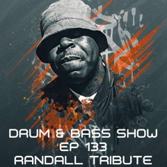 Drum & Bass Show Ep133 - RANDALL TRIBUTE