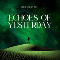 Echoes of Yesterday