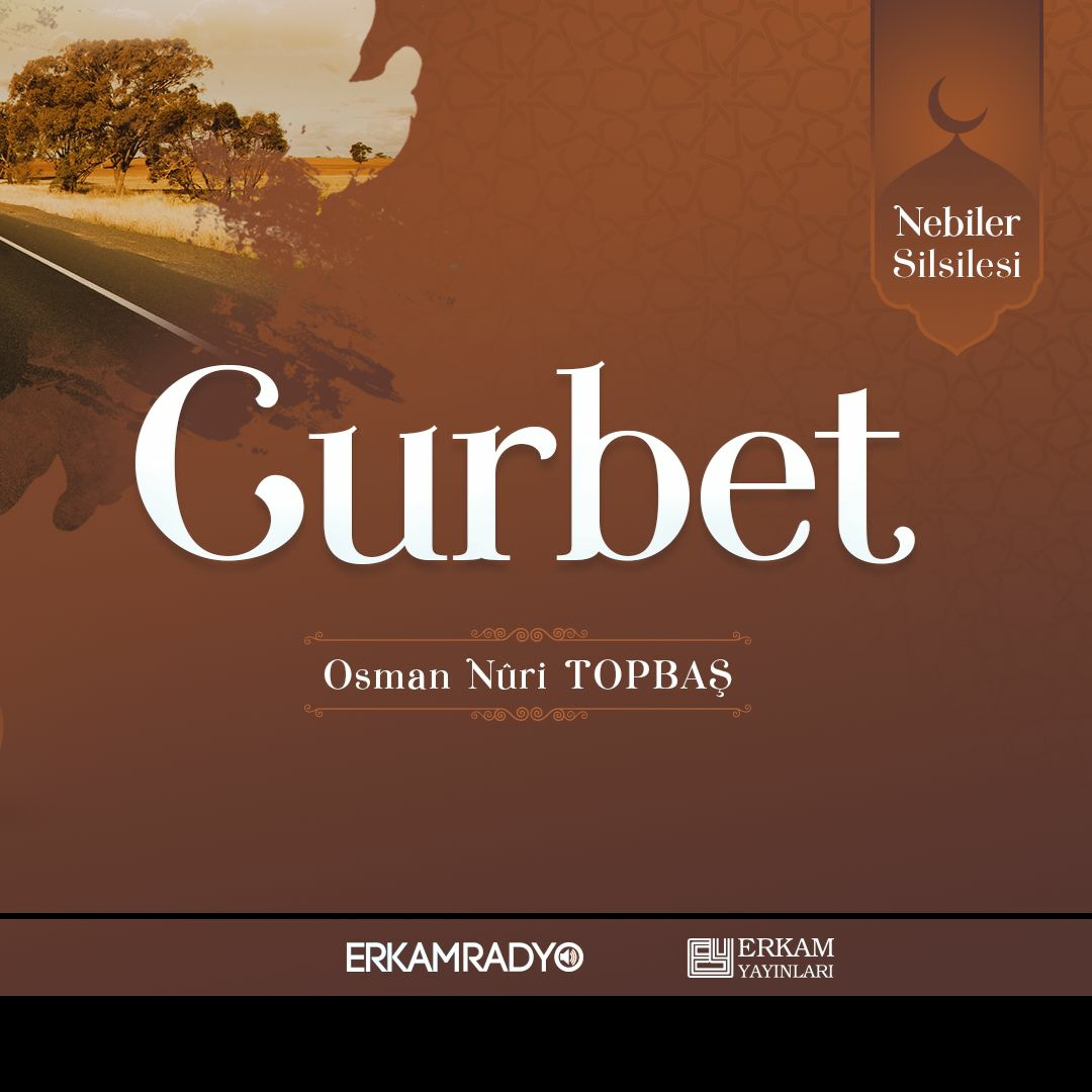 Gurbet (Nebiler Silsilesi 40 - Sesli Kitap) - Osman Nuri Topbaş