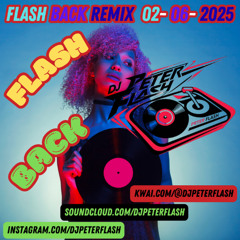 602-DANCE FLASH BACK REMIX 06 DJ PETER FLASH 002-2025