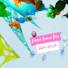 Easter Trance Mix [2025-04-21]