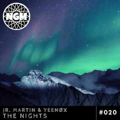 Jr. Martin x Yeenøx - The Nights [NGM Release]