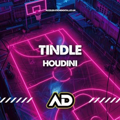 Tindle - Houdini (OUTNOW ON ACCLERATION DIGITAL)