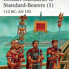 ✔️ [PDF] Download Roman Standards & Standard-Bearers (1): 112 BC–AD 192 (Elite Book 221) by  R