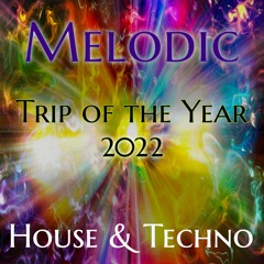 Trip Of The Year 2022 | Melodic House & Techno | AgentsOfTime Portman Forma Scorz Monolink CamelPa..